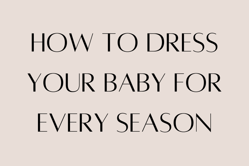 Dressing Your Baby for Each Season: Fabric & Layering Tips