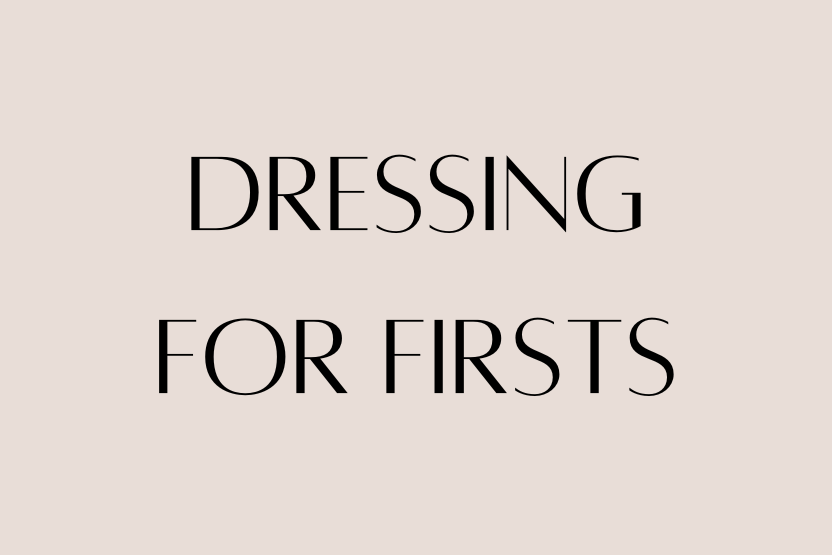 Tiny Moments That Matter: Dressing for Firsts